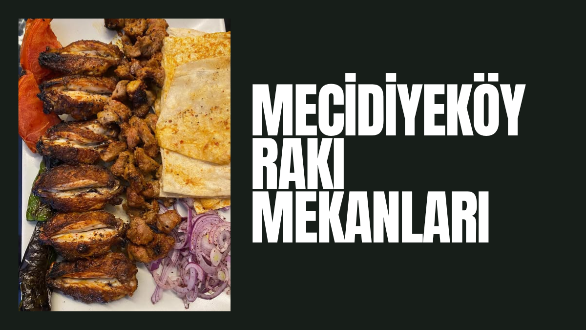 Mecidiyeköy Rakı Mekanları